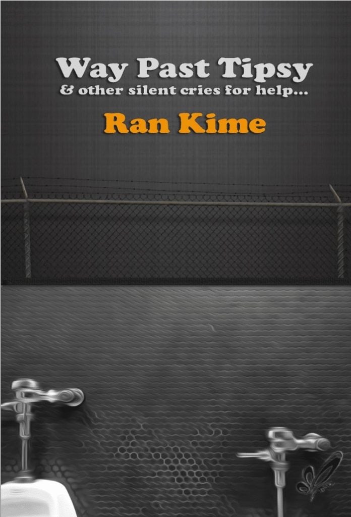 Way Past Tipsy  Other Silent Cries for Help   Book Cover   Ran Kime