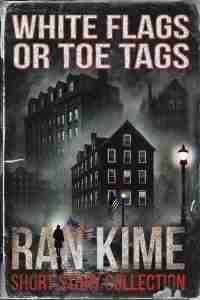 White Flags or Toe Tags book cover by Ran Kime, dark psychological fiction novel